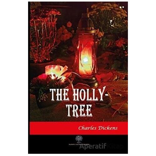 The Holly-Tree - Charles Dickens - Platanus Publishing