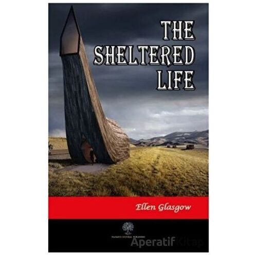 The Sheltered Life - Ellen Glasgow - Platanus Publishing