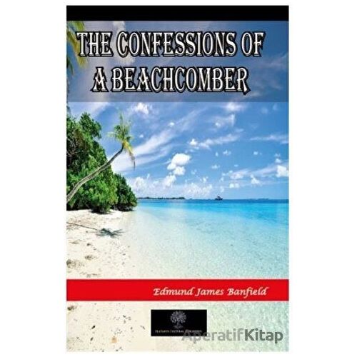 The Confessions of a Beachcomber - Edmund James Banfield - Platanus Publishing