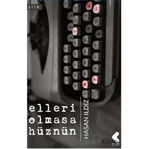 Elleri Olmasa Hüznün - Hasan Ildız - Klaros Yayınları