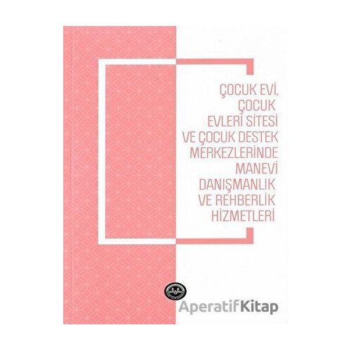 Çocukevi Çocukevleri Sitesi ve Çocuk Destek Merkezlerinde Manevi Danışmanlık