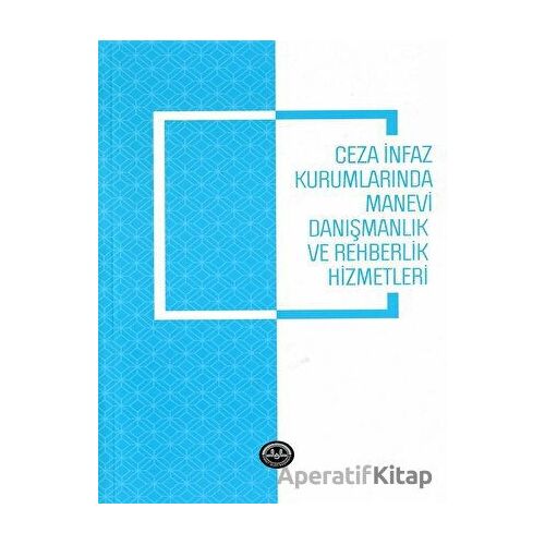 Ceza İnfaz Kurumlarında Manevi Danışmanlık ve Rehberlik Hizmetleri