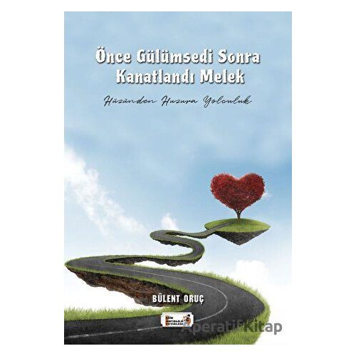 Önce Gülümsedi Sonra Kanatlandı Melek - Bülent Oruç - Şiir Antoloji Yayınları