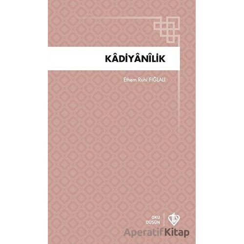 Kadiyanilik - Ethem Ruhi Fığlalı - Türkiye Diyanet Vakfı Yayınları