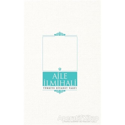 Aile İlmihali - Mustafa Çağrıcı - Türkiye Diyanet Vakfı Yayınları