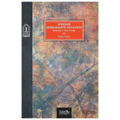Siyerde Şerh-Haşiye Geleneği - Güllü Yıldız - İsam Yayınları