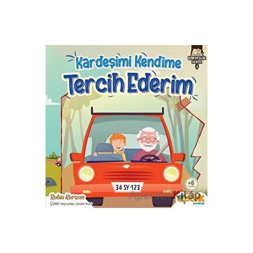 Kardeşimi Kendime Tercih Ederim - Kardeşlik Serisi 4 - Rabia Karzan - Siyer Çocuk Yayınları