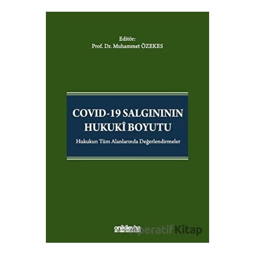 Covid-19 Salgınının Hukuki Boyutu - Muhammet Özekes - On İki Levha Yayınları