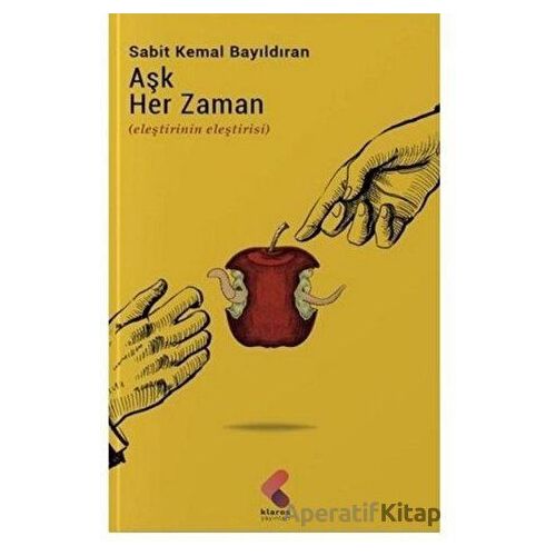 Aşk Her Zaman - Sabit Kemal Bayıldıran - Klaros Yayınları