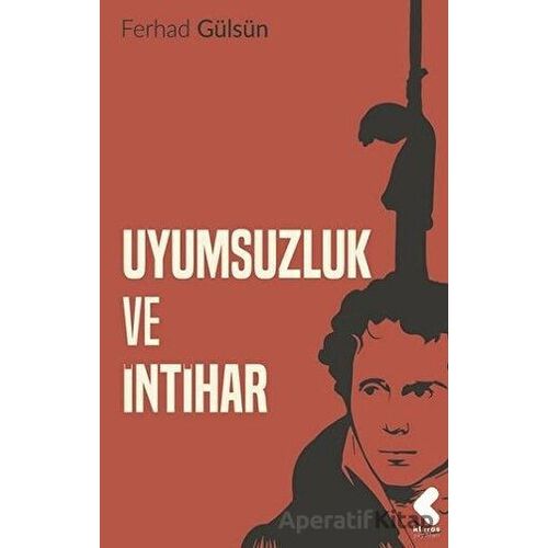 Uyumsuzluk ve İntihar - Ferhad Gülsün - Klaros Yayınları