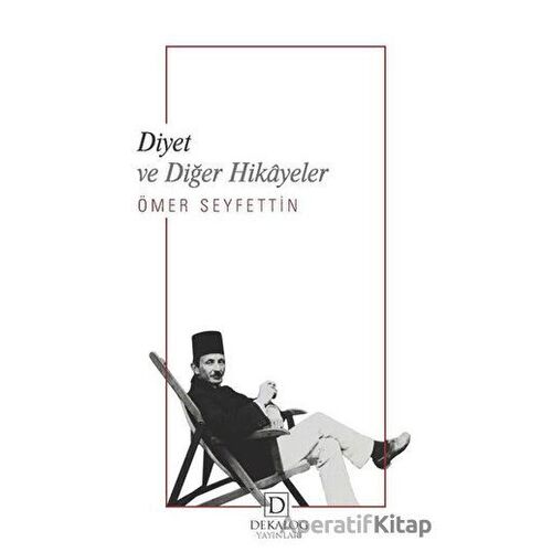 Diyet ve Diğer Hikayeler - Ömer Seyfettin - Dekalog Yayınları