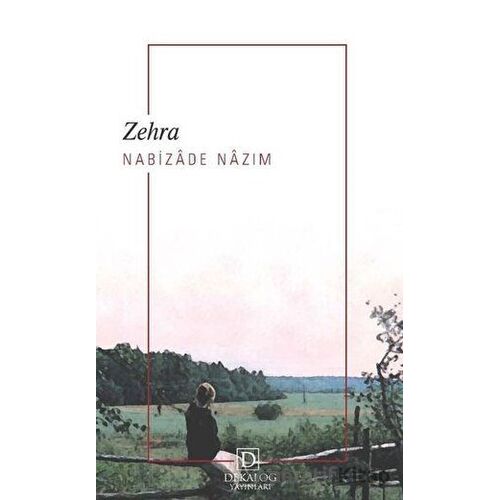 Zehra - Nabizade Nazım - Dekalog Yayınları