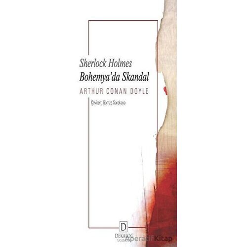 Bohemya’da Skandal - Sherlock Holmes - Sir Arthur Conan Doyle - Dekalog Yayınları