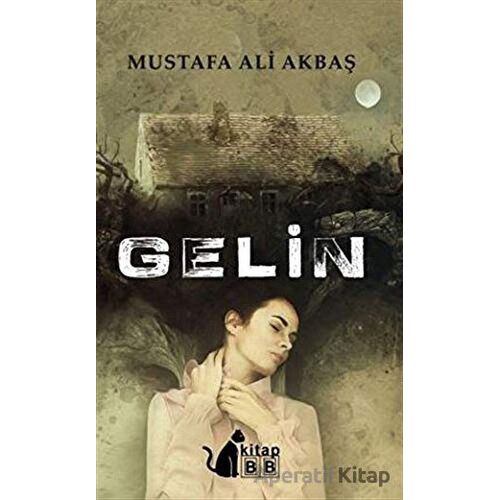 Gelin - Mustafa Ali Akbaş - BB Kitap