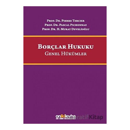 Borçlar Hukuku Genel Hükümler - Pascal Pichonnaz - On İki Levha Yayınları