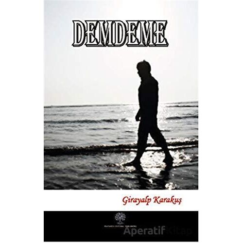 Demdeme - Girayalp Karakuş - Platanus Publishing