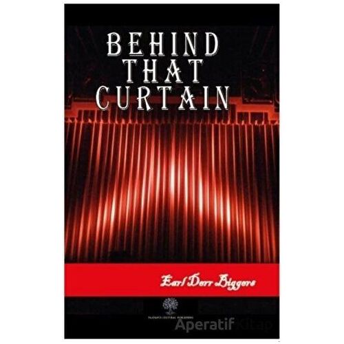 Behind that Curtain - Earl Derr Biggers - Platanus Publishing