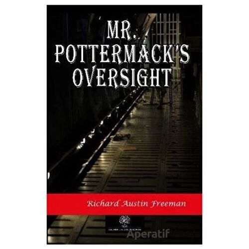 Mr. Pottermacks Oversight - Richard Austin Freeman - Platanus Publishing