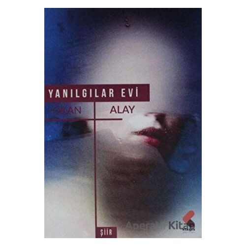 Yanılgılar Evi - Okan Alay - Klaros Yayınları