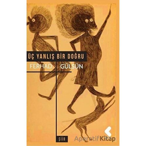 Üç Yanlış Bir Doğru - Ferhad Gülsün - Klaros Yayınları