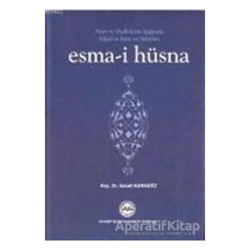 Ayet ve Hadislerin Işığında Allahın İsim ve Sıfatları Esma-i Hüsna