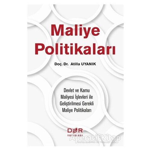 Maliye Politikaları - Atilla Uyanık - Der Yayınları