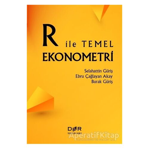 R İle Temel Ekonometri - Selahattin Güriş - Der Yayınları