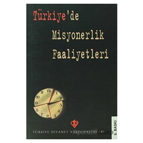 Türkiyede Misyonerlik Faaliyetleri - Kolektif - Türkiye Diyanet Vakfı Yayınları