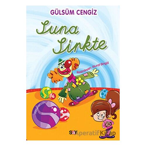 Suna Sirkte - Gülsüm Cengiz - Say Çocuk