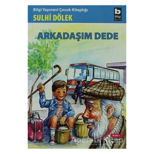 Arkadaşım Dede - Sulhi Dölek - Bilgi Yayınevi