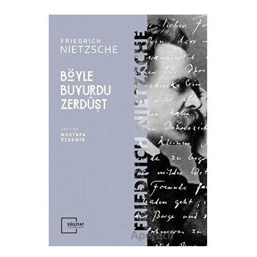 Böyle Buyurdu Zerdüşt - Friedrich Wilhelm Nietzsche - Külliyat Yayınları