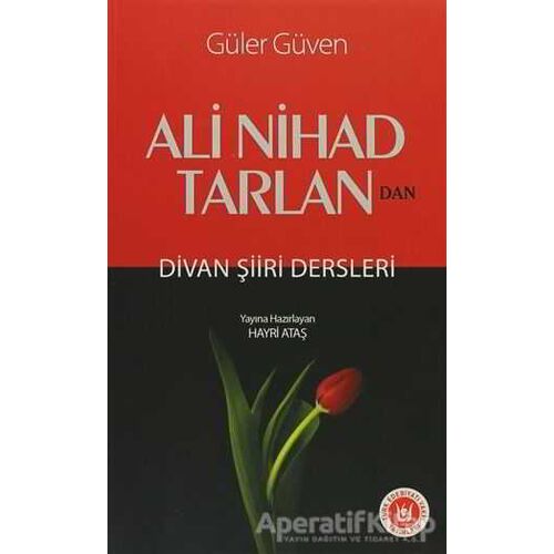 Ali Nihad Tarlan’dan - Divan Şiiri Dersleri - Güler Güven - Tedev Yayınları