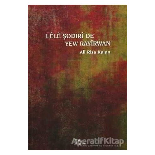 Lele Şodirı de Yew Rayırwan - Ali Rıza Kalan - Vate Yayınevi