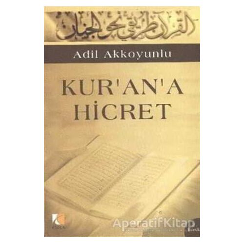 Kur’an’a Hicret - Adil Akkoyunlu - Çıra Yayınları
