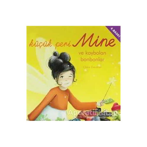 Küçük Peri Mine ve Kaybolan Bonbonlar - Claire Gaudriot - Lal Kitap