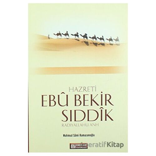 Hazreti Ebu Bekir Sıddik - Mahmud Sami Ramazanoğlu - Erkam Yayınları