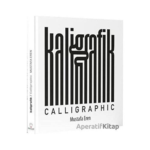 Kaligrafik - Calligraphic - Mustafa Eren - Alternatif Yayıncılık