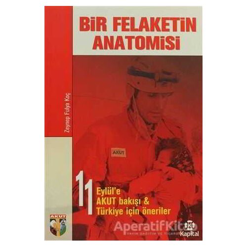 Bir Felaketin Anatomisi - Zeynep Fulya Koç - Kapital Kitapları