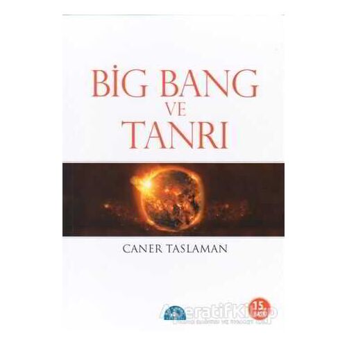 Big Bang ve Tanrı - Caner Taslaman - İstanbul Yayınevi