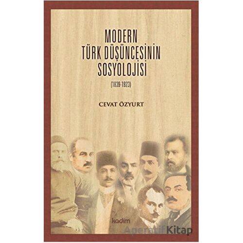 Modern Türk Düşüncesinin Sosyolojisi - Cevat Özyurt - Kadim Yayınları