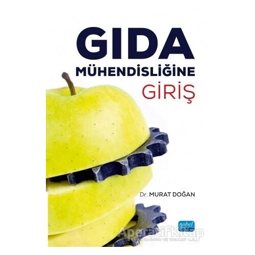 Gıda Mühendisliğine Giriş - Murat Doğan - Nobel Akademik Yayıncılık