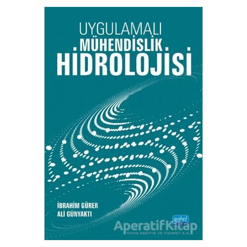 Uygulamalı Mühendislik Hidrolojisi - İbrahim Gürer - Nobel Akademik Yayıncılık