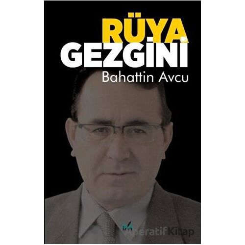 Rüya Gezgini - Bahattin Avcu - İzan Yayıncılık