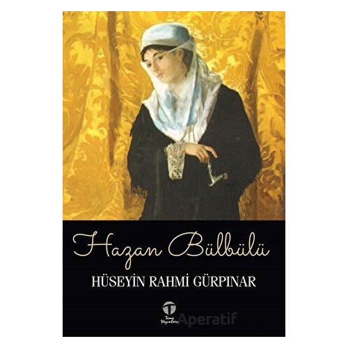 Hazan Bülbülü - Hüseyin Rahmi Gürpınar - Tema Yayınları