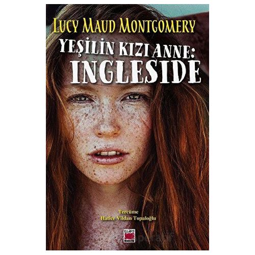 Yeşilin Kızı Anne: Ingleside - Lucy Maud Montgomery - Elips Kitap