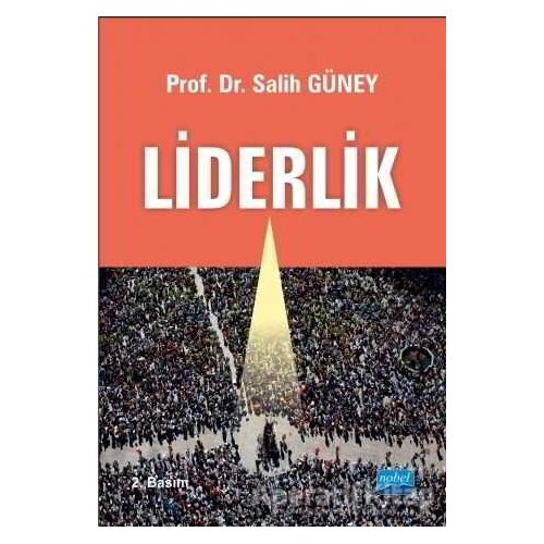 Liderlik - Salih Güney - Nobel Akademik Yayıncılık