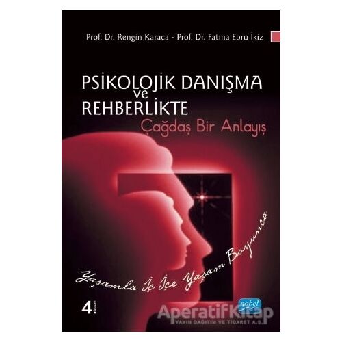 Psikolojik Danışma ve Rehberlikte Çağdaş Bir Anlayış - Rengin Karaca - Nobel Akademik Yayıncılık