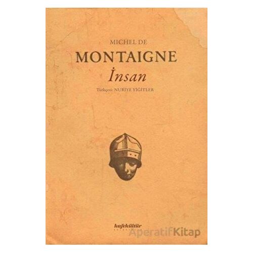 İnsan - Michel de Montaigne - Kafe Kültür Yayıncılık