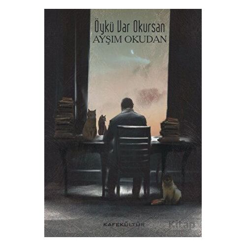 Öykü Var Okursan - Ayşım Okudan - Kafe Kültür Yayıncılık