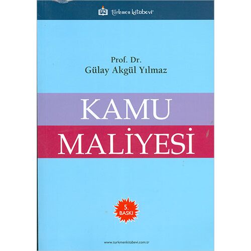 Kamu Maliyesi - Gülay Akgül Yılmaz - Türkmen Kitabevi